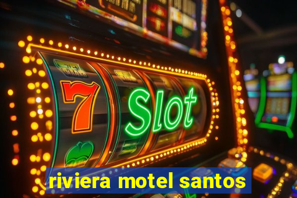 riviera motel santos